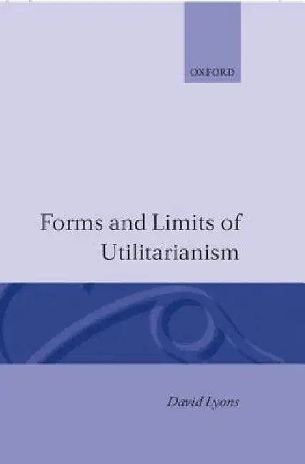 Buy Forms and Limits of Utilitarianism (English, Louis Lyons | David Lyons) — BookShops.in