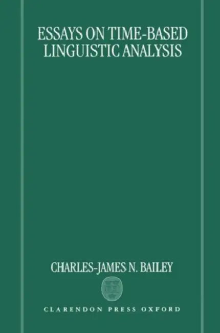 Buy Essays on Time-Based Linguistic Analysis (English, Larry Bailey | Charles J. Bailey | Charles James Nice Bailey) — BookShops.in