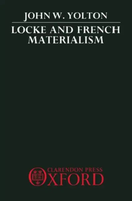 Buy Locke and French Materialism (English, Yolton | John W. Yolton) — BookShops.in