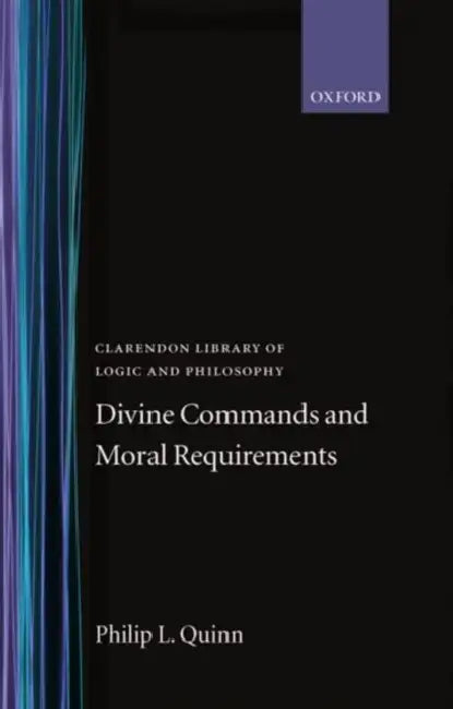 Buy Divine Commands and Moral Requirements (English, Philip L. Quinn) — BookShops.in