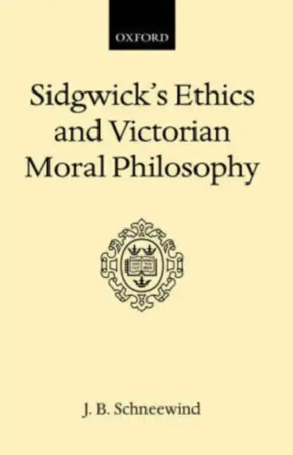 Buy Sidgwick's Ethics and Victorian Moral Philosophy | by J. B. Schneewind | Jerome B. Schneewind | OUP Oxford | by J. B. Schneewind | Jerome B. Schneewind | OUP Oxford | by J. B. Schneewind | Jerome B. Schneewind | OUP Oxford | by J. B. Schneewind | Jerome B. Schneewind | OUP Oxford | by J. B. Schneewind | Jerome B. Schneewind | OUP Oxford | by J. B. Schneewind | Jerome B. Schneewind | OUP Oxford | by J. B. Schneewind | Jerome B. Schneewind | OUP Oxford | by J. B. Schneewind | Jerome B. Schneewind  — BookShops.in