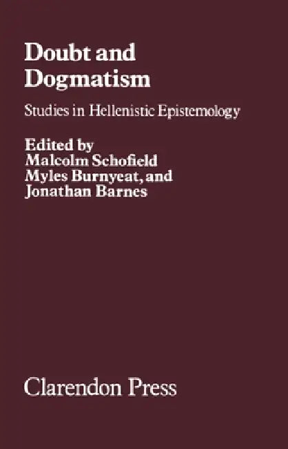 Buy Doubt and Dogmatism (English, Malcolm Schofield | Myles F. Burnyeat | Jonathan Barnes) — BookShops.in