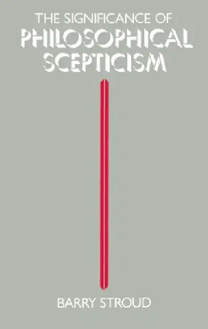 Buy The Significance of Philosophical Scepticism (English, Barry Stroud) — BookShops.in