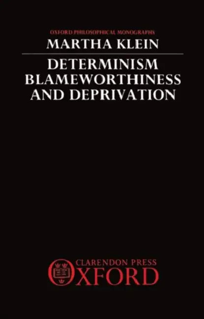 Buy Determinism, Blameworthiness, and Deprivation (English, Martha Klein) — BookShops.in