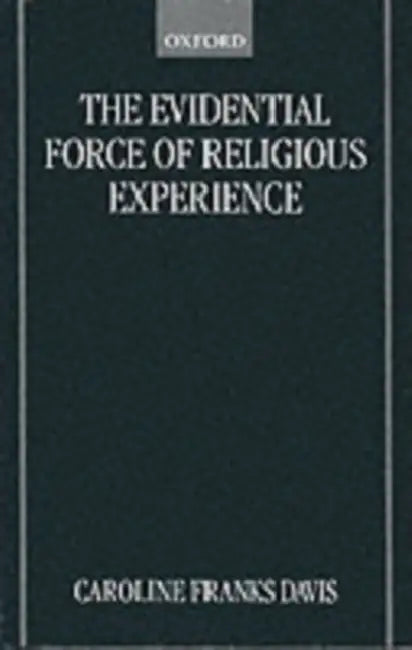 Buy The Evidential Force of Religious Experience (English, Caroline F. Davis | Caroline Franks Davis) — BookShops.in