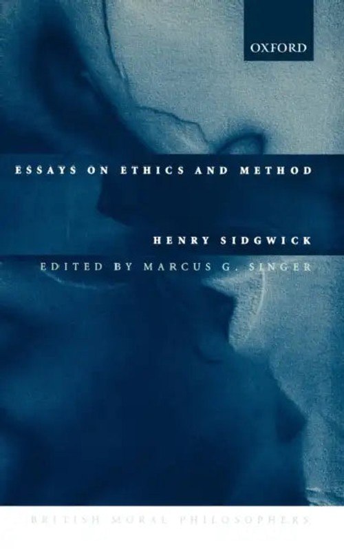 Essays on Ethics and Method – Henry Sidgwick – OUP Oxford Hardcover view 2