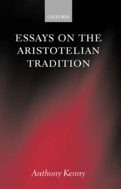 Buy Essays on the Aristotelian Tradition (English, Anthony John Patrick Kenny) — BookShops.in