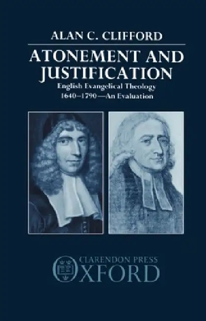 Buy Atonement and Justification (English, Alan C. Clifford) — BookShops.in