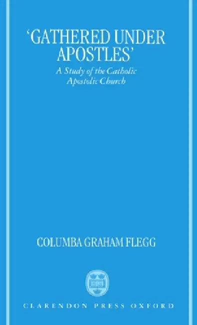 Gathered Under Apostles (English, Columba G. Flegg)