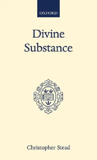 Buy Divine Substance (English, G. C. Stead | George Christopher Stead | Christopher Stead) — BookShops.in