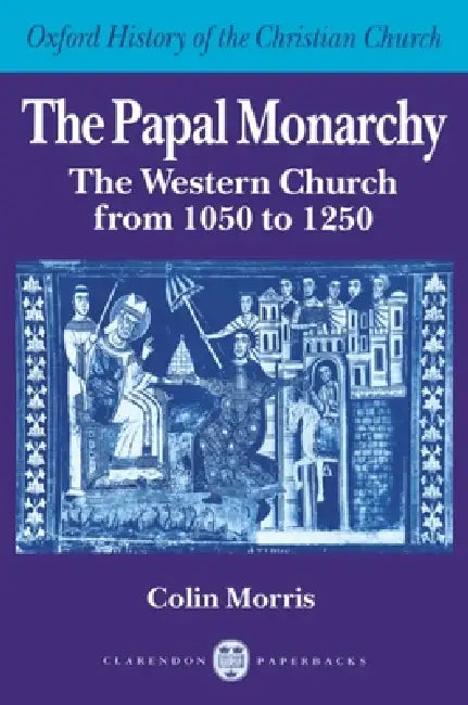 Buy The Papal Monarchy (English, Colin Morris) โ BookShops.in