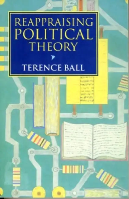 Buy Reappraising Political Theory (English, Terence Ball) — BookShops.in