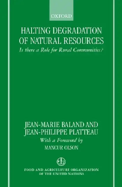 Buy Halting Degradation of Natural Resources (English, Jean-Marie Baland | Jean-Phillipe Platteau | J-M Baland) — BookShops.in