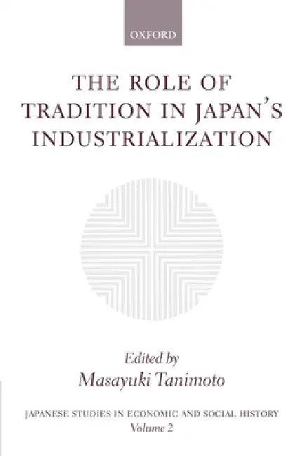 Buy The Role of Tradition in Japan's Industrialization (English, Masayuki Tanimoto) — BookShops.in