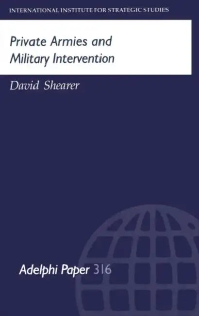 Buy Private Armies and Military Intervention (English, Shearer David) — BookShops.in
