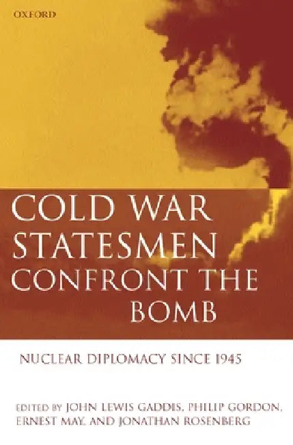 Buy Cold War Statesmen Confront the Bomb (English, John Lewis Gaddis | Ernest May | Jonathan Rosenberg) — BookShops.in