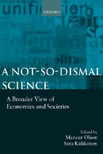 Buy A Not-So-Dismal Science (English, Jr. Olson Mancur | Satu Kahkohnen | Satu Kahkonen) — BookShops.in