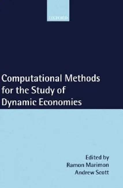 Buy Computational Methods for the Study of Dynamic Economies (English, Marimon | Bernard Scott | European University Institute) — BookShops.in