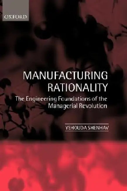 Buy Manufacturing Rationality (English, Yehouda A. Shenhav | Yehouda Shenhav) — BookShops.in