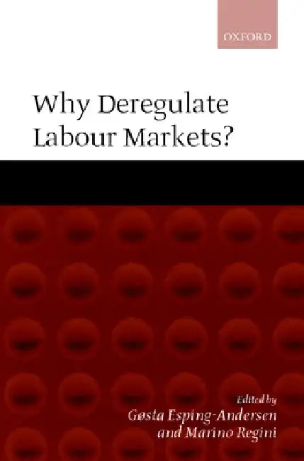 Buy Why Deregulate Labour Markets? (English, Marino Regini | Gosta Esping-Andersen | G/Osta Esping-Andersen) — BookShops.in