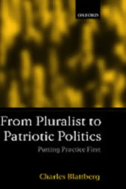 Buy From Pluralist to Patriotic Politics (English, Charles Blattberg) โ BookShops.in