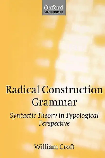 Radical Construction Grammar (English, William Croft)