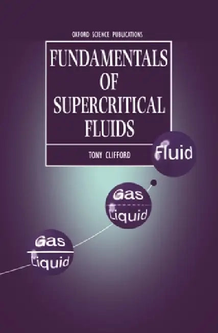 Buy Fundamentals of Supercritical Fluids (English, Anthony Clifford | Tony Clifford) — BookShops.in