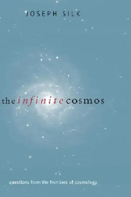 Buy The Infinite Cosmos (English, Joseph Silk) โ BookShops.in