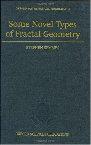 Buy Some Novel Types of Fractal Geometry (English, Stephen Semmes) — BookShops.in