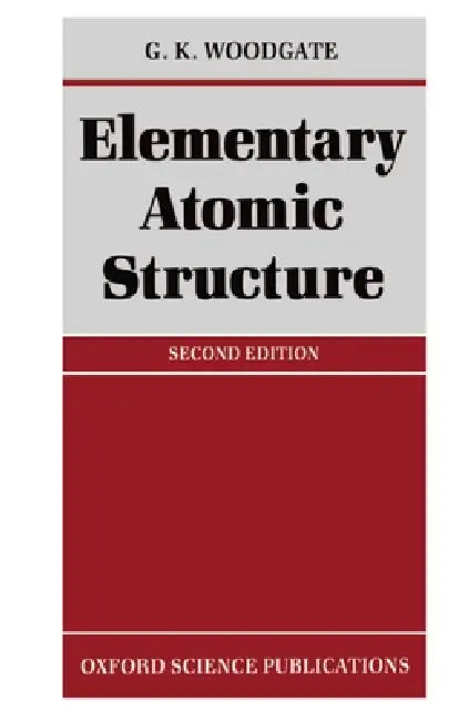 Buy Elementary Atomic Structure (English, G. K. Woodgate) โ BookShops.in