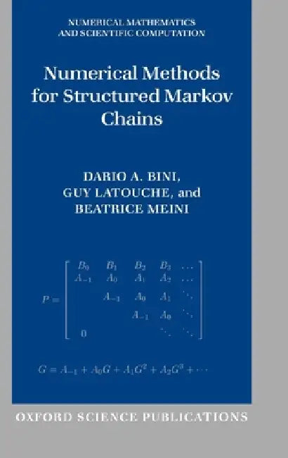 Buy Numerical Methods for Structured Markov Chains (English, Dario A. Bini | Guy Latouche | Beatrice Meini) — BookShops.in