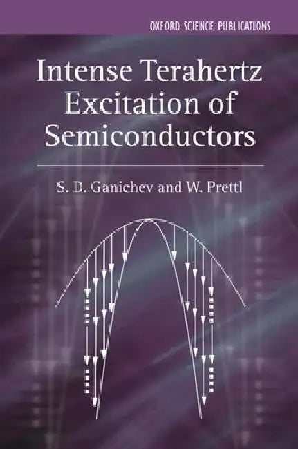 Buy Intense Terahertz Excitation of Semiconductors (English, Sergey Ganichev | Willi Prettl | S. G. Ganichev) — BookShops.in