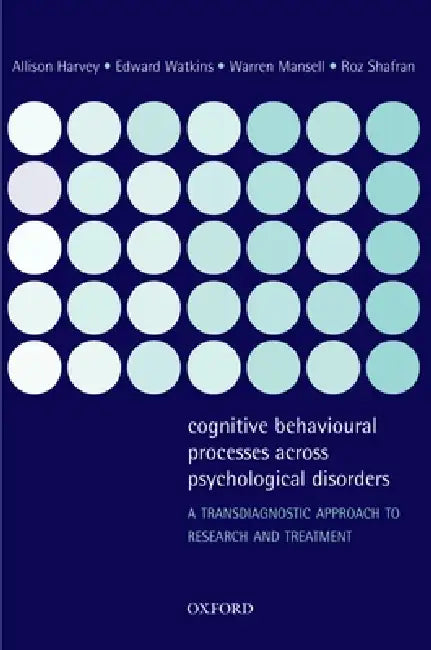 Buy Cognitive Behavioural Processes Across Psychological Disorders (English, Allison Harvey | Edward Watkins | Warren Mansell) — BookShops.in