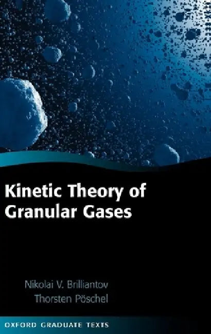Buy Kinetic Theory of Granular Gases (English, Nikolai Brilliantov | N. Brilliantov | Thorsten Poschel) — BookShops.in