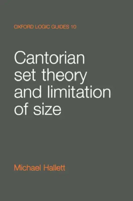 Buy Cantorian Set Theory and Limitation of Size (English, Michael Hallett) — BookShops.in