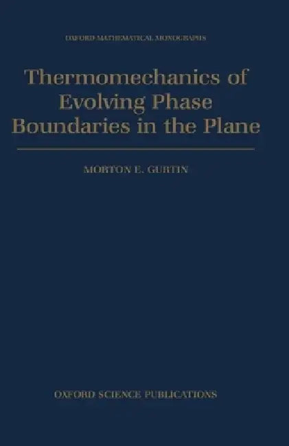 Buy Thermomechanics of Evolving Phase Boundaries in the Plane (English, Morton E. Gurtin) — BookShops.in