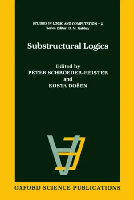 Buy Substructural Logics (English, Dosen Schroeder-Heister | Kosta Dosen | P. Schroeder-Heister) — BookShops.in