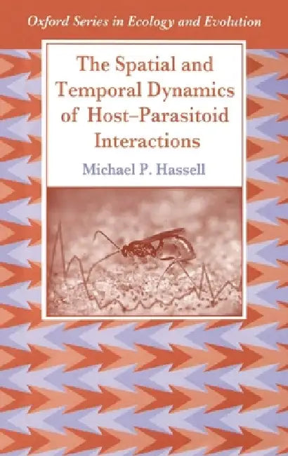 Buy The Spatial and Temporal Dynamics of Host-Parasitoid Interactions (English, Michael P. Hassell) — BookShops.in