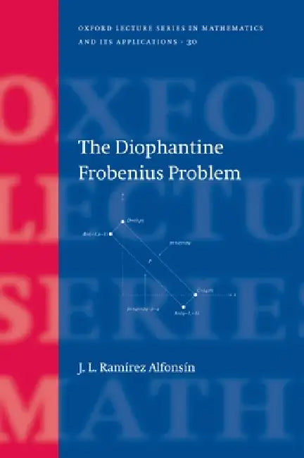 Buy The Diophantine Frobenius Problem (English, J. L. Ramirez Alfonsin) — BookShops.in