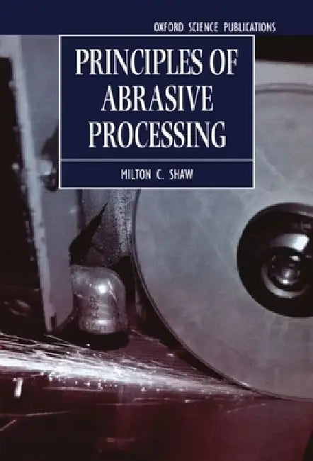 Buy Principles of Abrasive Processing (English, Milton Clayton Shaw) โ BookShops.in