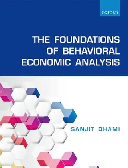Buy The Foundations of Behavioral Economic Analysis (English, Sanjit Dhami) — BookShops.in
