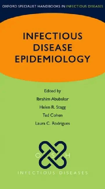 Buy Infectious Disease Epidemiology | by Ibrahim Abubakar | Helen Stagg | Theodore Cohen | Oxford University Press | by Ibrahim Abubakar | Helen Stagg | Theodore Cohen | Oxford University Press | by Ibrahim Abubakar | Helen Stagg | Theodore Cohen | Oxford University Press | by Ibrahim Abubakar | Helen Stagg | Theodore Cohen | Oxford University Press | by Ibrahim Abubakar | Helen Stagg | Theodore Cohen | Oxford University Press | by Ibrahim Abubakar | Helen Stagg | Theodore Cohen | Oxford University — BookShops.in