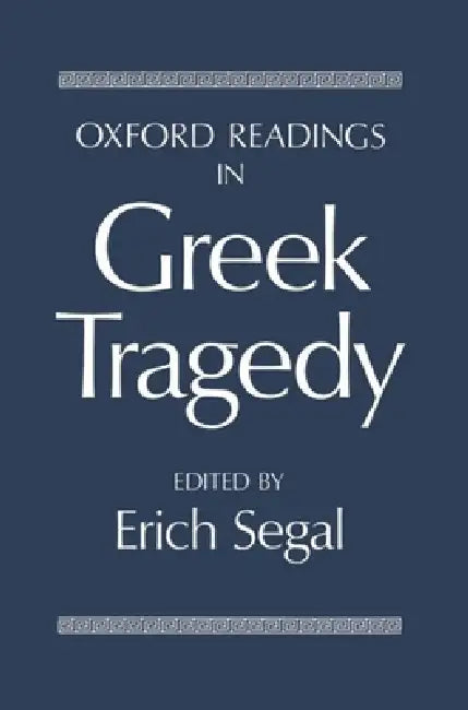 Buy Oxford Readings in Greek Tragedy (English, Segal | Esther Ed Segal) — BookShops.in