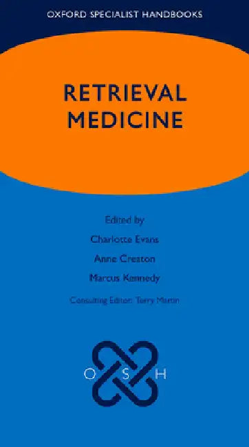 Buy Oxford Specialist Handbook of Retrieval Medicine | by Charlotte Evans | Anne Creaton | Marcus Kennedy | Oxford University Press | by Charlotte Evans | Anne Creaton | Marcus Kennedy | Oxford University Press | by Charlotte Evans | Anne Creaton | Marcus Kennedy | Oxford University Press | by Charlotte Evans | Anne Creaton | Marcus Kennedy | Oxford University Press | by Charlotte Evans | Anne Creaton | Marcus Kennedy | Oxford University Press | by Charlotte Evans | Anne Creaton | Marcus Kennedy | O — BookShops.in