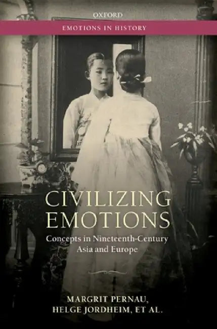 Buy Civilizing Emotions Eih C (English, Jordheim Pernau) — BookShops.in