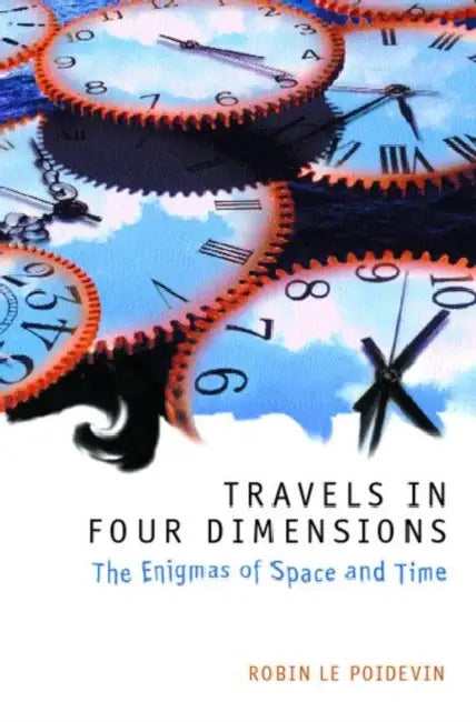 Buy Travels in Four Dimensions (English, Robin Le Poidevin) โ BookShops.in