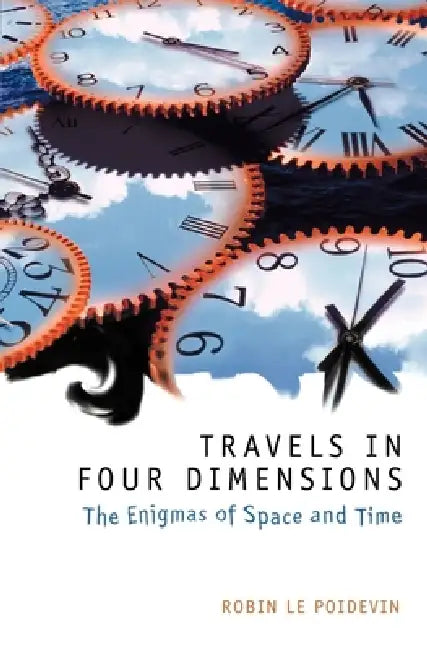 Buy Travels in Four Dimensions (English, Robin Le Poidevin) โ BookShops.in