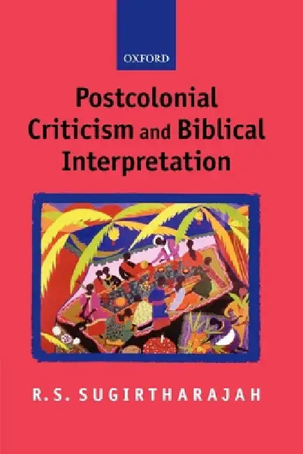 Buy Postcolonial Criticism and Biblical Interpretation (English, R. S. Sugirtharajah) — BookShops.in
