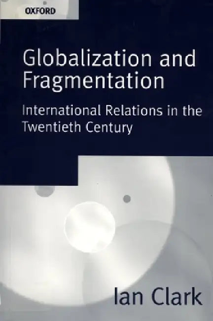 Buy Globalization and Fragmentation (English, Ian Clark) — BookShops.in