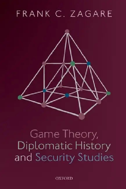 Buy Game Theory, Diplomatic History and Security Studies (English, Frank C. Zagare) — BookShops.in